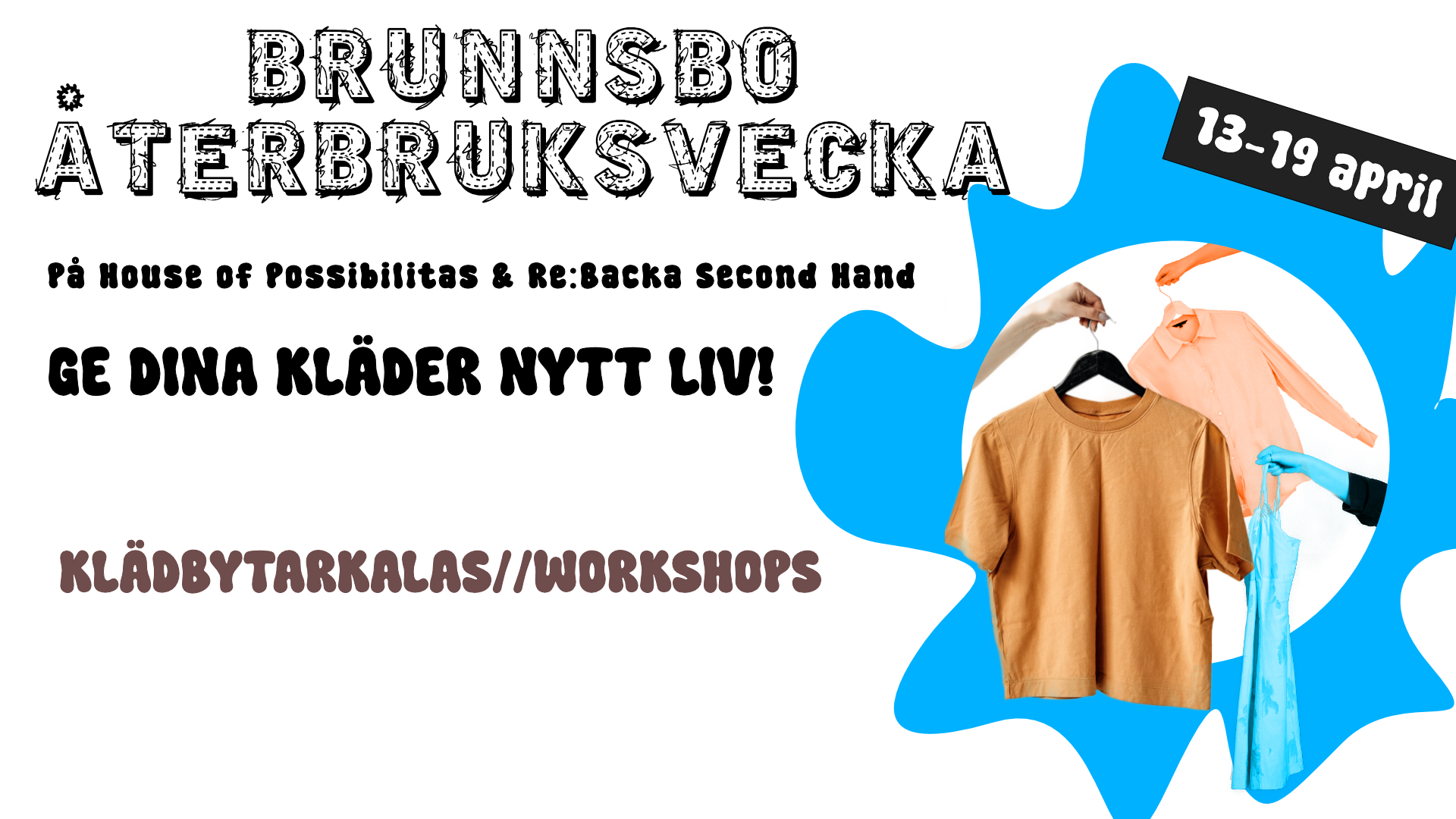 Texten Brunnsbo återburksvecka på  House of Possibilitas och Re:Backa Second Hand. Ge dina kläder nytt liv! klädbytardag / worhsops och händer som håller igalgar med kläder